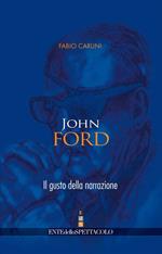 John Ford. Il gusto della narrazione