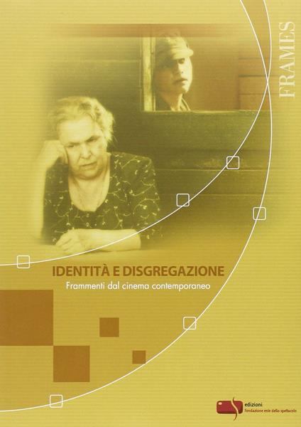 Identità e disgregazione. Frammenti dal cinema contemporaneo - copertina