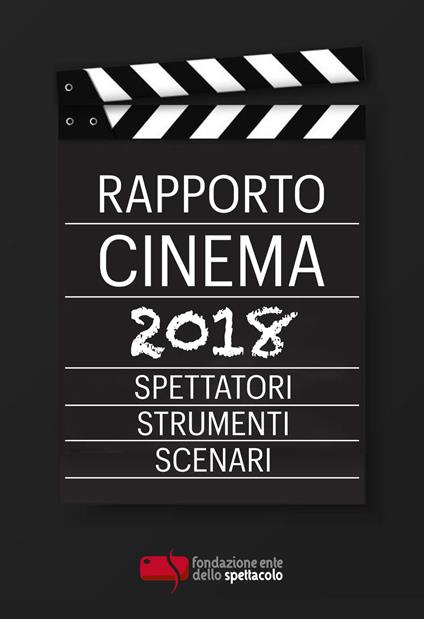 Rapporto cinema 2018. Spettatori, strumenti, scenari - copertina