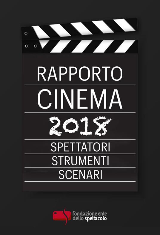 Rapporto cinema 2018. Spettatori, strumenti, scenari - copertina