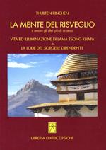 La mente del risveglio. Vita ed illuminazione di lama Tsong Khapa