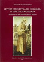 Lettura ermeneutica dei «Sermones» di sant'Antonio di Padova. Introduzione alle radici culturali del pensiero antoniano