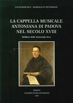 La cappella musicale del Santo nel secolo XVIII: delibere della Veneranda Arca