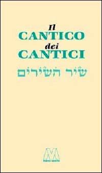 Il Cantico dei Cantici. Testo ebraico a fronte - copertina