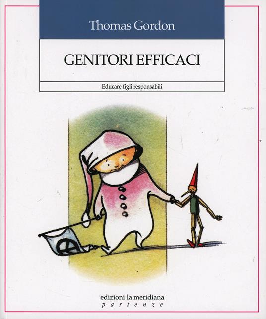 Genitori efficaci. Educare figli responsabili - Thomas Gordon - copertina