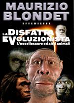 La disfatta evoluzionista. L'uccellosauro ed altri animali