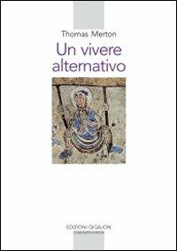 Un vivere alternativo - Thomas Merton - copertina