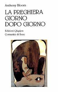 La preghiera giorno dopo giorno - Anthony Bloom - copertina