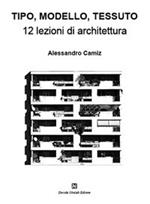 Tipo, modello, tessuto. 12 lezioni di architettura