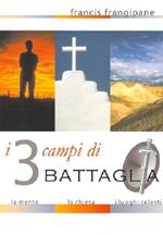 I tre campi di battaglia. La mente, la Chiesa e i luoghi celesti