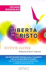 Libertà in Cristo. Una esplorazione personale della tua eredità e della tua vera identità in Cristo