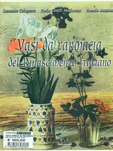 Vasi da farmacia del Rinascimento italiano - Leonardo Colapinto,Paola Casati Migliorini,Romolo Magnani - 2