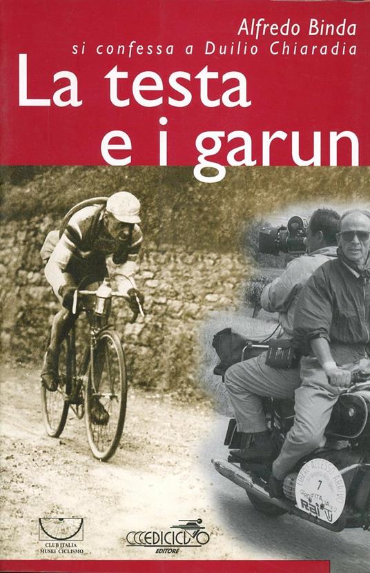 La testa e i garun. Alfredo Binda si confessa a Duilio Chiaradia - copertina