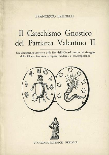 Il catechismo gnostico del Patriarca Valentino II - Francesco Brunelli - copertina