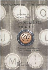 Giornalista italiano. L'esame da professionista in 750 domande e risposte - Carlo G. Izzo,Fabio Ranucci - copertina