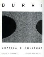 Alberto Burri. Grafica e scultura