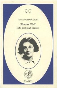 Simone Weil. Dalla parte degli oppressi - Giuseppe Maccaroni - copertina