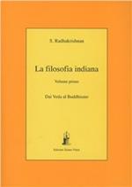 La filosofia indiana. Vol. 1: Dai veda al buddismo.