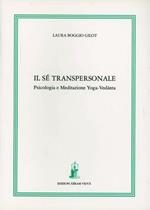 Il sé transpersonale. Psicologia e meditazione yoga-vedanta