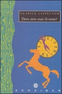 Dove siete stati di notte? - Clarice Lispector - copertina