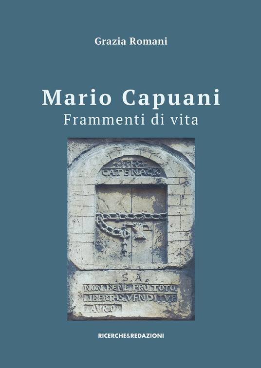 Mario Capuani. Frammenti di vita - Grazia Romani - copertina