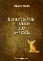 Il deserto di Narbe e il segreto della nona roccia. Ediz. per la scuola