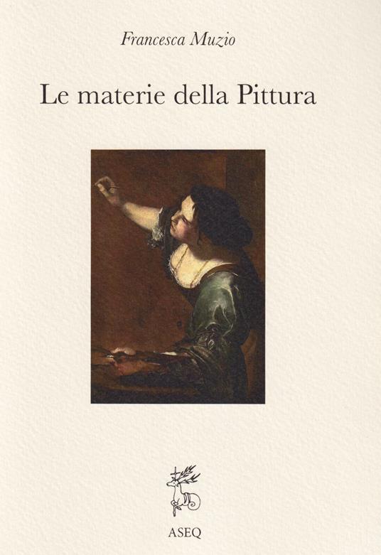 Le materie della pittura. Glossario dei termini dall'antichità al XVI secolo - Francesca Muzio - copertina