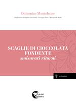 Scaglie di cioccolata fondente. Smisurati ritorni