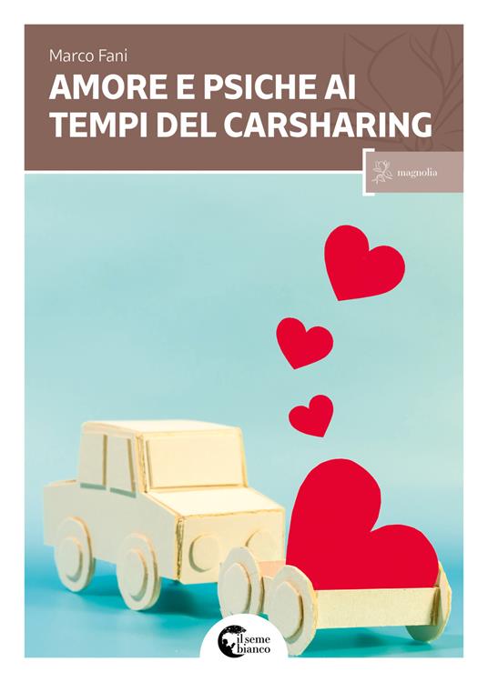 Amore e psiche ai tempi del carsharing - Marco Fani - copertina