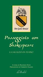 Passeggiata con Shakespeare. La saggezza in teatro. Testo inglese a fronte. Ediz. bilingue