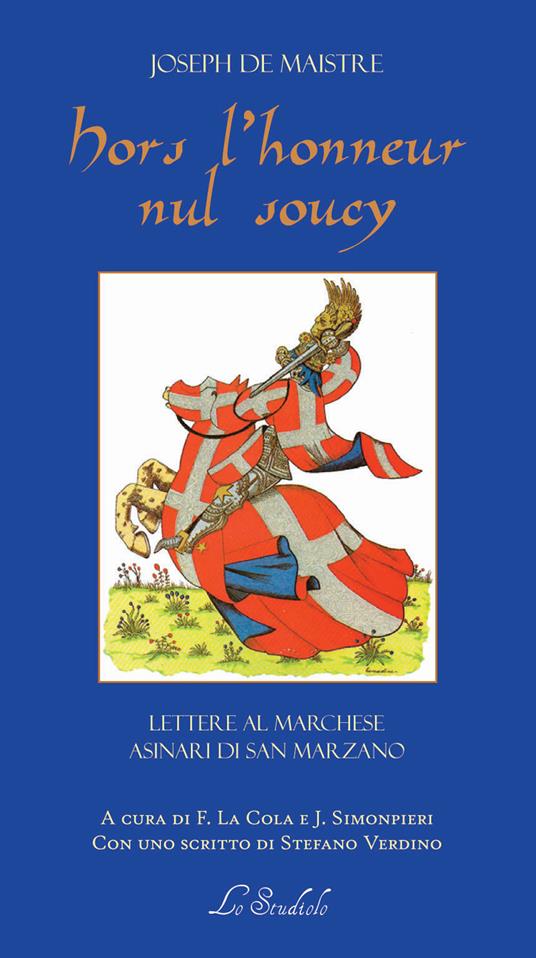 Hors l'Honneur Nul Soucy. Lettere al Marchese di San Marzano. Ediz. bilingue - Joseph de Maistre - copertina