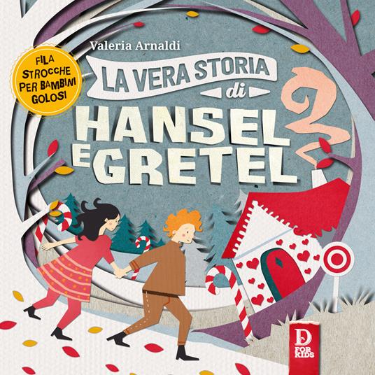 La vera storia di Hansel e Gretel - Valeria Arnaldi - copertina