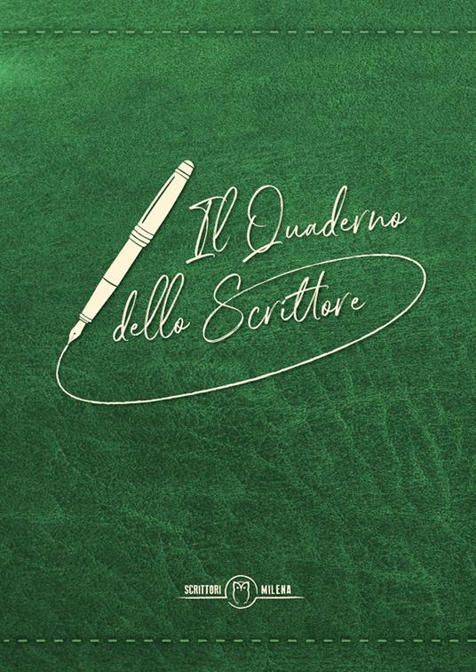 Il quaderno dello scrittore. Copertina verde - Marylin Santaniello - Libro  - Officina Editoriale Milena - | Feltrinelli