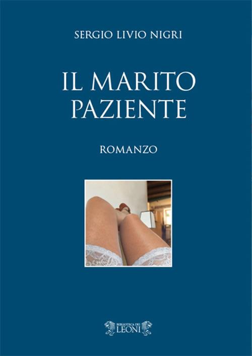 Il marito paziente - Sergio Livio Nigri - copertina