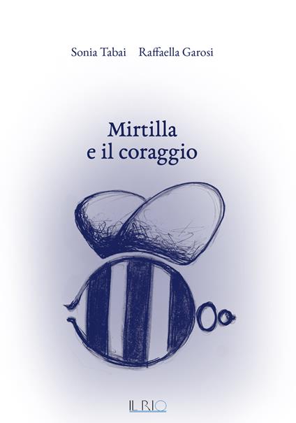 Mirtilla e il coraggio - Sonia Tabai,Raffaella Garosi - copertina