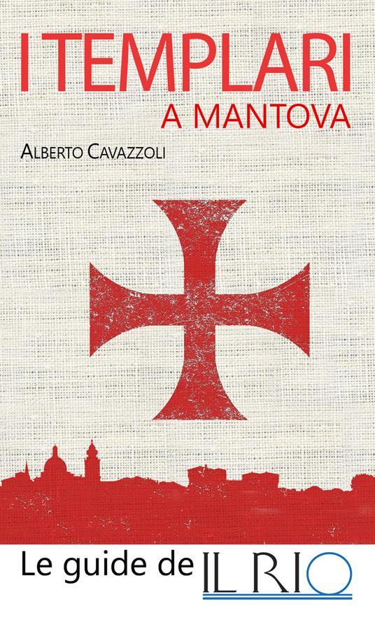 I templari a Mantova - Alberto Cavazzoli - copertina