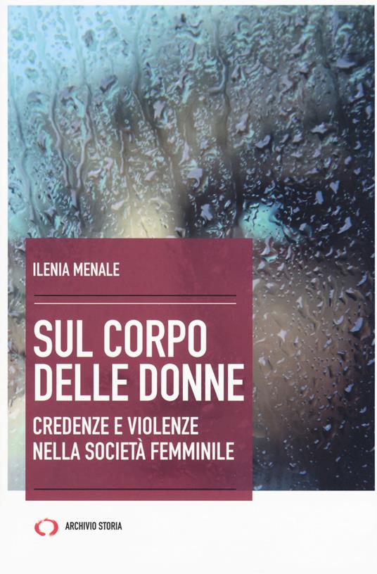 Sul corpo delle donne. Nuova ediz. - Ilenia Menale - copertina