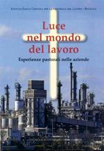 Luce nel mondo del lavoro. Esperienze pastorali nelle aziende