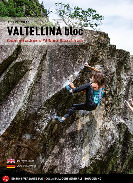 Valtellina Bloc. Bouldering in Valchiavenna, Val Malenco, Bassa e Alta Valle - Alberto Milani - copertina