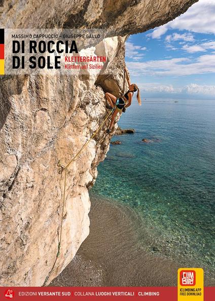 Di roccia di sole. Arrampicate in Sicilia. Ediz. tedesca - Massimo Cappuccio,Giuseppe Gallo - copertina