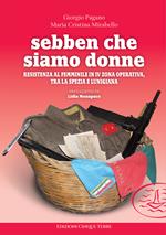 Sebben che siamo donne. Resistenza al femminile in IV zona operativa, tra La Spezia e Lunigiana