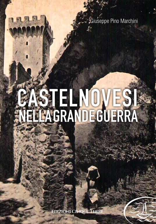 Castelnovesi nella Grande Guerra - Giuseppe Marchini - copertina