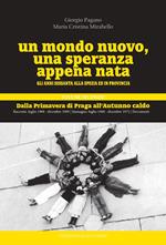 Un mondo nuovo, una speranza appena nata. Gli anni Sessanta alla Spezia ed in provincia. Vol. 2: Dalla Primavere di Praga all'Autunno caldo