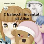 I balocchi incantati di Alice