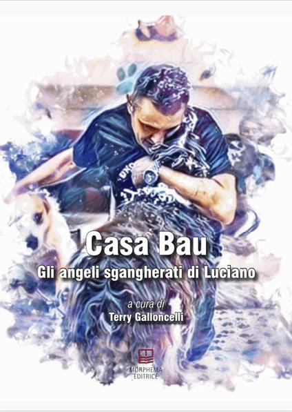 Casa Bau. Gli angeli sgangherati di Luciano - copertina