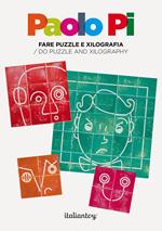 Paolo Pi. Fare puzzle e xilografia-Do puzzle and xilography. Ediz. illustrata. Con materiale educativo