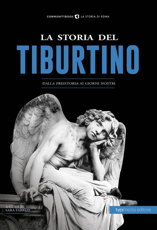 La storia del Tiburtino. Dalla preistoria ai giorni nostri - copertina