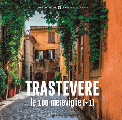 Trastevere, le 100 meraviglie (+1). Ediz. illustrata - copertina