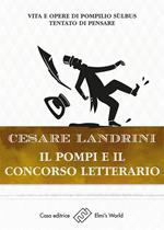 Il Pompi e il concorso letterario. Vita e opere di Pompilio Sùlbus. Tentato di pensare