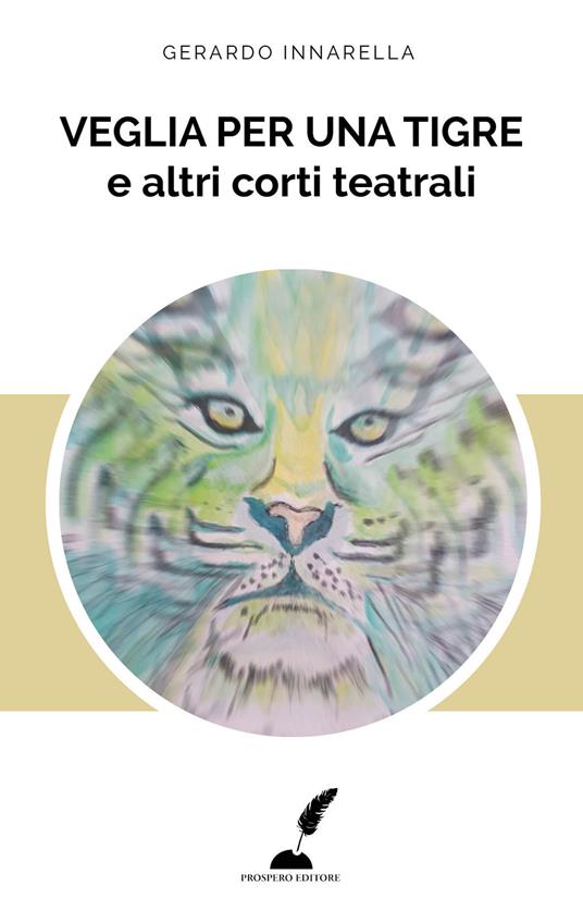 Veglia per una tigre e altri corti teatrali - Gerardo Innarella - copertina